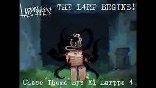 [OLD] "THE L4RP BEGINS!" (Mastery L4rpkidd Chase Theme) || Larpsaken OST
