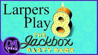 DALarps and LarpTubers Play Jackbox Party Games!