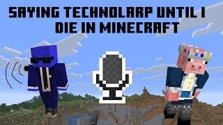 Playing Minecraft But I have to say TechnoLarp Until I die