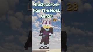WHO IS THE BEST LARP? #shorts #minecraft #aura